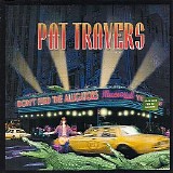Pat Travers - Don't Feed The Alligators