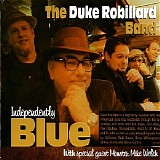 The Duke Robillard Band - Independently Blue
