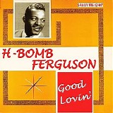 H-Bomb Ferguson - Good Lovin'