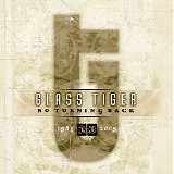 Glass Tiger - No Turning Back 1985-2005