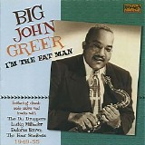 Big John Greer - I'm The Fat Man - 1949-1955
