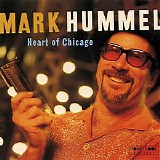 Mark Hummel - Heart Of Chicago