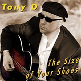 Tony D. Band - The Size Of Your Shoes