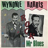 Wynonie Harris - Rock Mr Blues
