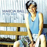 Marcia Ball - So Many Rivers