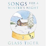Glass Tiger - Songs For A Winter's Night