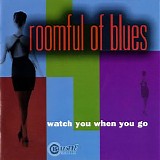 Roomful Of Blues - Watch You When You Go