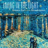 Ronnie Earl & The Broadcasters - Living In The Light