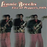 Lonnie Brooks - Live At Pepper's 1968