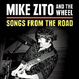 Mike Zito & The Wheel - Songs From The Road