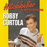 Bobby Curtola - Hitchhiker & Other Hits