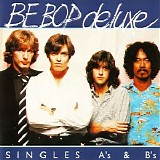 Be Bop Deluxe - Singles A's & B's