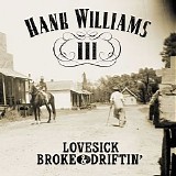 Hank Williams III - Lovesick, Broke & Driftin'