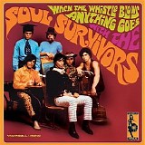 The Soul Survivors - When The Whistle Blows Anything Goes