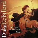 Duke Robillard - Living With The Blues