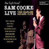 Sam Cooke - One Night Stand: Sam Cooke Live At The Harlem Square Club, 1963