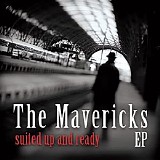 The Mavericks - Suited Up And Ready
