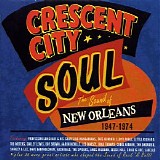 Various artists - Crescent City Soul - The Sound Of New Orleans 1947-1974