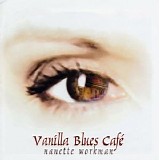 Nanette Workman - Vanilla Blues CafÃ©