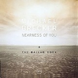 Michael Brecker - (2001) Nearness of You