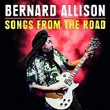 Bernard Allison - Songs From The Road