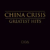 China Crisis - Greatest Hits
