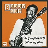 Buddy Guy - (1982) The Complete D.J.  Play My Blues