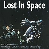 Nash The Slash, Cameron Hawkins & Martin Deller - Lost In Space: Reel-To-Reel Obscurities