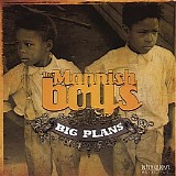 The Mannish Boys - Big Plans