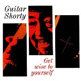 Guitar Shorty - Get Wise To Yourself