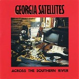 The Georgia Satellites - Across The Southern River