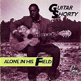 Guitar Shorty (John Henry Fortescue) - Alone In His Field