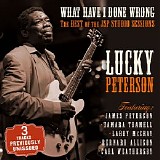 Lucky Peterson - What Have I Done Wrong: The Best Of The JSP Sessions
