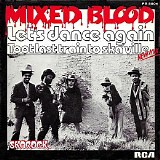 Mixed Blood - Let's Dance Again / Toot Last Train To Skaville