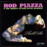 Rod Piazza & The Mighty Flyers - Thrillville