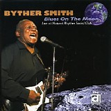 Byther Smith - Blues on the Moon, Live at Natural Rhythm Social Club