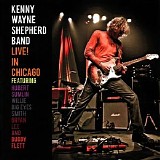 The Kenny Wayne Shepherd Band - Live! In Chicago