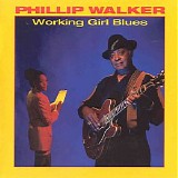 Phillip Walker - Working Girl Blues
