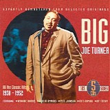 Big Joe Turner - All The Classic Hits 1938-1952