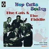 The Cats & The Fiddle - Hep Cats Swing 1941 - 1946 - Complete Recordings, Vol. 2