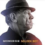 Watermelon Slim - Golden Boy