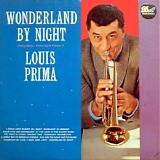 Louis Prima - Wonderland By Night (Pretty Music - Prima Style, Vol. 2)