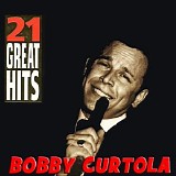 Bobby Curtola - 21 Great Hits