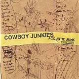 Cowboy Junkies - Acoustic Junk (Limited Edition)