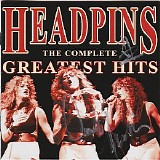 Headpins - The Complete Greatest Hits