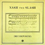 Nash The Slash - Decomposing
