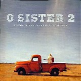 Various artists - O Sister: A Women's Bluegrass Collection Vol. 2