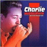 Charlie Musselwhite - Best Of The Vanguard Years