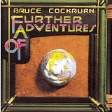Bruce Cockburn - Further Adventures Of [deluxe Edition]