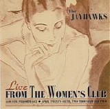 Jayhawks, The - Live From The Women's Club
